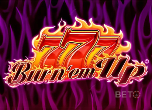 777 Burn' Em Up